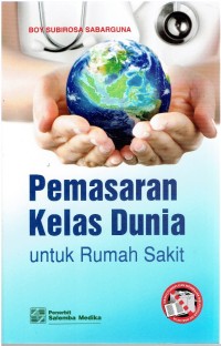 Image of Pemasaran Kelas Dunia Untuk Rumah Sakit