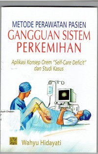Image of Metode Perawatan Pasien Gangguan Sistem Perkemihan : Aplikasi konsepOrem  Self-care Deficit