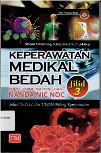 Image of Keperawatan Medikal Bedah Konsep Mind Mapping dan NANDA NIC NOC (Solusi cerdas Lulus UKOM Bidang Keperawatan) Jilid 3
