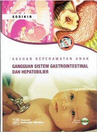 Image of Asuhan keperawatan Anak gangguan sistem gastrointestinal  dan hepatobilier