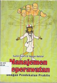 Image of MANAJEMEN KEPERAWATAN Dengan Pendekatan Praktis