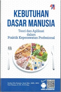 Image of Kebutuhan Dasar Manusia Teori dan Aplikasi Dalam Praktik Keperawatan Profesional