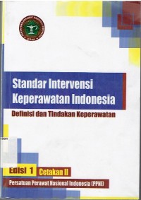 Image of Standar Intervensi Keperawatan Indonesia  Definisi dan Tindakan Keperawatan