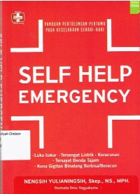 Image of Panduan Pertolongan Pertama Pada Kecelakaan sehari-hari : SELF HELP EMERGENCY