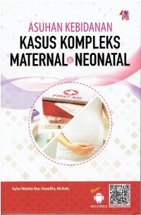 Image of Asuhan Kebidanan Kasus Kompleks Maternal & Neonatal