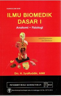 Image of Ilmu Biomedik Dasar I : Anatomi  Fisiologi Untuk Keperawatan dan Kebidanan