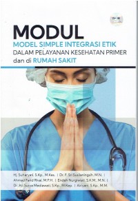 Image of MODUL  Model Simple Integrasi Etik Dalam Pelayanan Kesehatan Primer dan di Rumah sakit