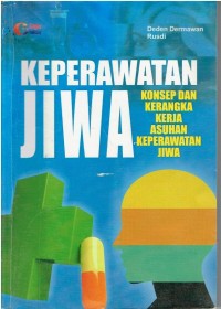 Image of KEPERAWATAN JIWA - Konsep dan Kerangka Kerja Asuhan Keperawatan Jiwa