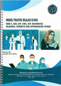 Image of Modul Praktek Belajar Klinik KMB II, KGD, Kep Jiwa, Keperawatan Maternitas , Keluarga, gerontik dan Keperawatan Primer