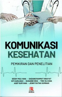 Image of KOMUNIKASI KESEHATAN : Pemikiran dan Penelitian