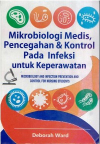 Image of Mikrobilogi Medis, Pencegahan & kontrol Pada Infeksi Untuk Keperawatan