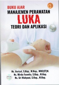 Image of Buku Ajar Manajemen Perawatan Luka Teori dan Aplikasi