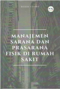Image of Manajemen Sarana dan Prasarana Fisik di Rumah sakit